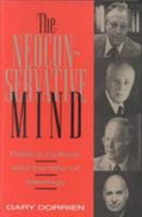 The Neoconservative Mind: Politics, Culture, and the War of Ideology 156639144X Book Cover