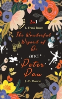 The Wonderful Wizard of Oz & Peter Pan 9390997356 Book Cover