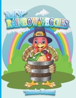 My Rainbow Veggies: Children's Nutrition Book B09NGTB5CL Book Cover