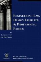 Engineering law, design liability & professional ethics: An introduction for engineers (Engineering reference manual series) 0912045809 Book Cover