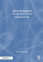 Don Komarechka Macro Photography Book: The Universe at Our Feet 0986820466 Book Cover