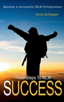 The Three Steps to MLM Success 1639207279 Book Cover