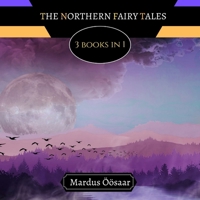 The Northern Fairy Tales: 3 Books In 1 9916645787 Book Cover