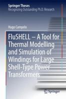FluSHELL – A Tool for Thermal Modelling and Simulation of Windings for Large Shell-Type Power Transformers 3319727028 Book Cover