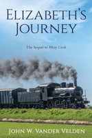 Elizabeth's Journey: The Sequel to Misty Creek 1641115319 Book Cover