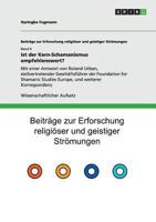 Ist der Kern-Schamanismus empfehlenswert?: Mit einer Antwort von Roland Urban, stellvertretender Gesch�ftsf�hrer der Foundation for Shamanic Studies Europe, und weiterer Korrespondenz 3656491356 Book Cover