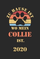 Collie 2020: Kalender Lustiger Hunde Spruch Terminplaner Frauchen Herrchen Terminkalender Wochenplaner, Monatsplaner & Jahresplaner f�r Hundefrauchen & Hundebesitzer DIN A 5 Taschenkalender 120 Seiten 1671246810 Book Cover