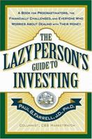 The Lazy Person's Guide to Investing: A Book for Procrastinators, the Financially Challenged, and Everyone Who Worries About Dealing with Their Money 0446693871 Book Cover