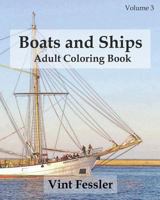 Boats & Ships: Adult Coloring Book, Volume 3: Boat and Ship Sketches for Coloring 1523809957 Book Cover