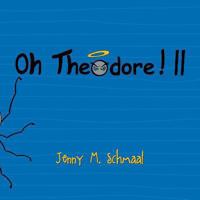 Oh Theodore! II 1493119532 Book Cover