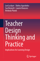 Teacher Design Thinking and Practice: Implications for Learning Design 9819519497 Book Cover