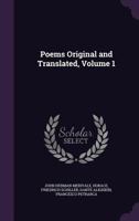 Poems Original and Translated; Volume 1 0469454083 Book Cover