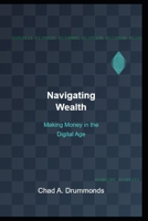 Navigating Wealth: Making Money in the Digital Age (Financial Winners) B0DV4CQV5G Book Cover