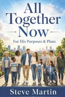All Together Now: - For His Purposes and Plans 1797020714 Book Cover