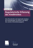 Regulatorische Erfassung Des Kreditrisikos: Eine Theoretische Und Empirische Analyse Der Auswirkungen Von Basel II Auf Basis Des Zweiten Konsultationspapiers 3322929612 Book Cover