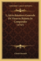 L'Architettura Generale Di Vitruvio Ridotta In Compendio (1747) 1166313239 Book Cover