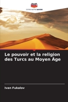 Le pouvoir et la religion des Turcs au Moyen Âge (French Edition) 620916787X Book Cover