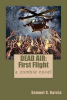 DEAD AIR: First Flight 0615611990 Book Cover