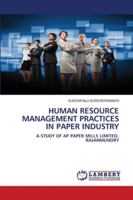 HUMAN RESOURCE MANAGEMENT PRACTICES IN PAPER INDUSTRY: A STUDY OF AP PAPER MILLS LIMITED, RAJAHMUNDRY 6202686227 Book Cover