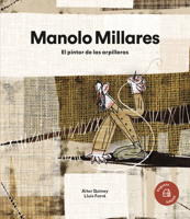 Manolo Millares: El pintor de las arpilleras / The Painter of the Burlap (Nuestros Ilustres) (Spanish Edition) 8418449373 Book Cover