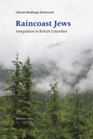 Raincoast Jews: Integration in British Columbia 0988110121 Book Cover
