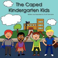 The Caped Kindergarten Kids 1601458991 Book Cover