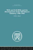 W.D. & H.O. Wills and the development of the UK tobacco Industry 113886174X Book Cover