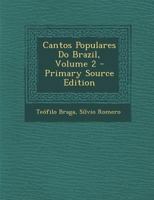 Cantos Populares Do Brazil, Volume 2 1146055102 Book Cover