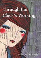 Through the Clock's Workings 1920899324 Book Cover