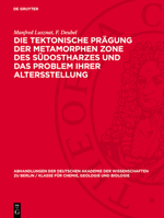 Die Tektonische Prägung Der Metamorphen Zone Des Südostharzes Und Das Problem Ihrer Altersstellung 311273386X Book Cover