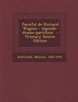 Parsifal De Richard Wagner: L�gende--drame--partition... 1018717382 Book Cover