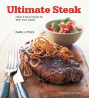 Ultimate Steak: From T-bone Steak to Thai Beef Salad 0785826920 Book Cover