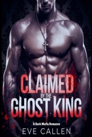 Claimed by the Ghost King: A Dark Mafia Romance" (The Ruthless Kings of Crime) B0FHGD3NGJ Book Cover