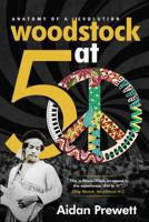 Woodstock at 50: Anatomy of a Revolution 1895131383 Book Cover