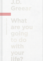 What Are You Going to Do with Your Life? 1087709296 Book Cover