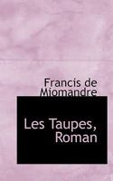 Les Taupes, Roman 1115922254 Book Cover