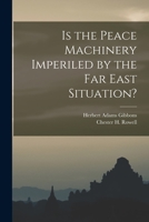 Is the Peace Machinery Imperiled by the Far East Situation? 101485296X Book Cover