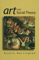 Art and Social Theory: Sociological Arguments in Aesthetics 0745630391 Book Cover