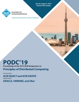 Podc'19: Proceedings of the 2019 ACM Symposium on Principles of Distributed Computing 1450362176 Book Cover