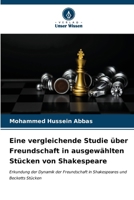 Eine vergleichende Studie über Freundschaft in ausgewählten Stücken von Shakespeare (German Edition) 6207013719 Book Cover