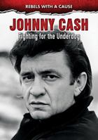 Johnny Cash: Fighting for the Underdog 0766092577 Book Cover
