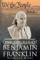 One Degree of Benjamin Franklin B0GFC4HGY6 Book Cover