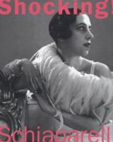 Shocking! The Art and Fashion of Elsa Schiaparelli 0300100663 Book Cover