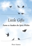 Little Gifts: Poems to Awaken the Spirit Within 1945705108 Book Cover