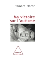 Ma victoire sur l'autisme 273811377X Book Cover