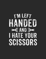 I'm Left Handed And I Hate Your Scissors Calendar 2020: Planner 2020 / Calendar 2020 Funny Left Handed Gift Lefty Pocket Calendar 2020 8.5 x 11 1676383506 Book Cover