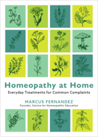 Homeopathy at Home: Everyday Treatments for Common Complaints 1401980244 Book Cover