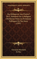 Qu'Importe Aux Pretres? Ou L'Interet De La Religion Chretienne Dans Les Evenmens Politiques De Nos Jours (1797) 1120022495 Book Cover