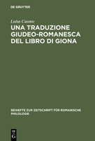 Una traduzione giudeo-romanesca del libro di Giona (Beihefte zur Zeitschrift fur romanische Philologie) 3484522151 Book Cover