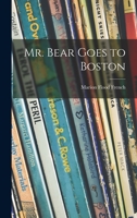 Mr. Bear Goes to Boston 1014486491 Book Cover